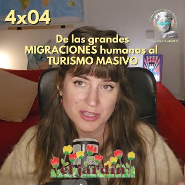 4×04 De las grandes migraciones humanas al turismo masivo